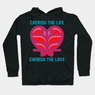 Cherish the Life Cherish the Love Hoodie